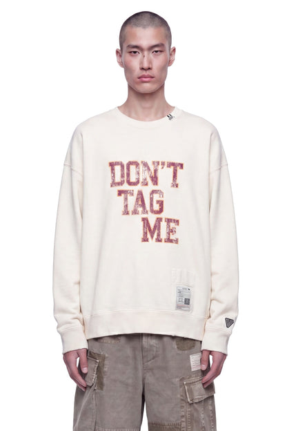 Don't Tag Me Printed Sweatshirt